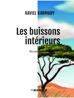 cover image of LES BUISSONS INTÉRIEURS